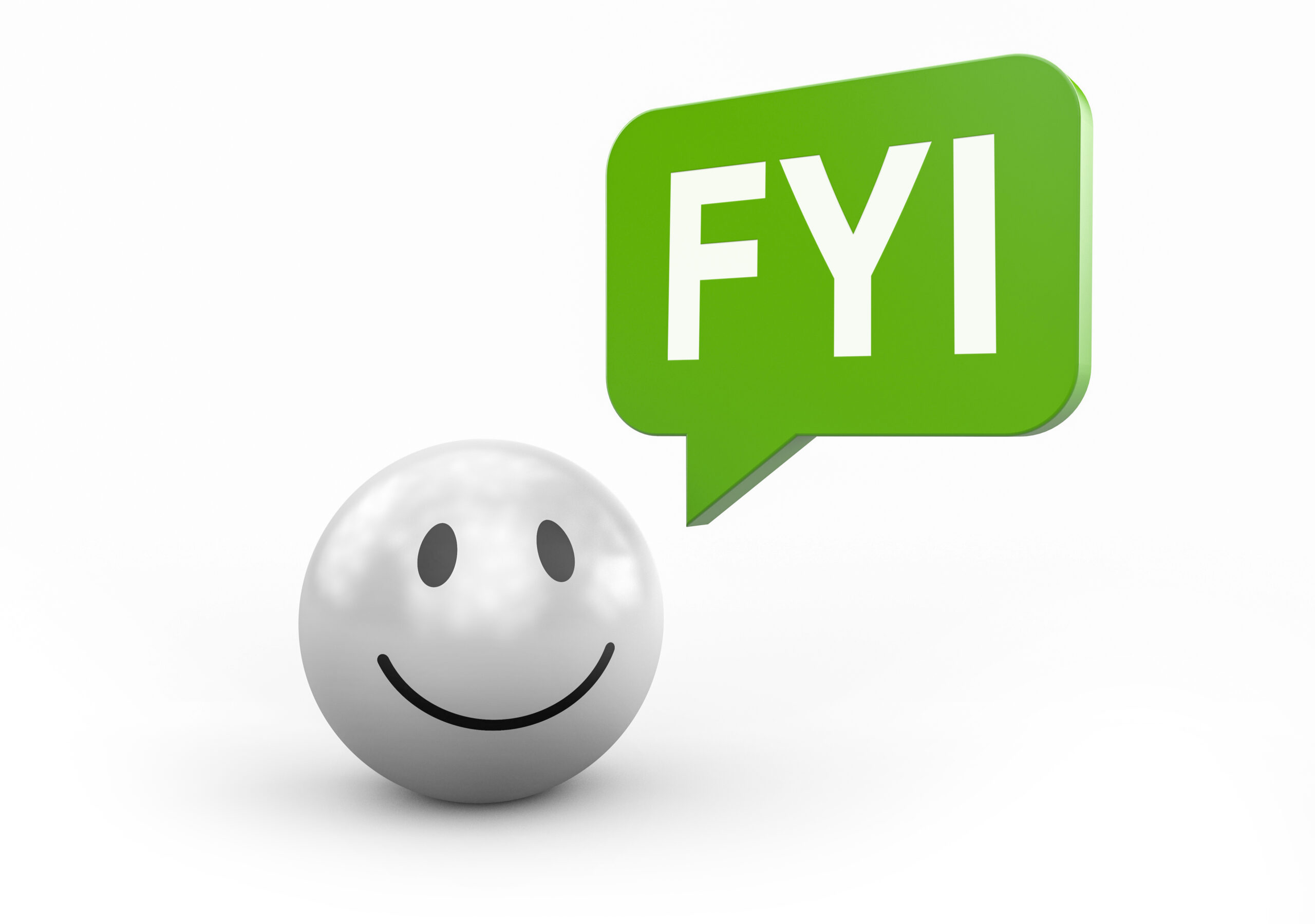 3D smiley face with green speech bubble reading FYI